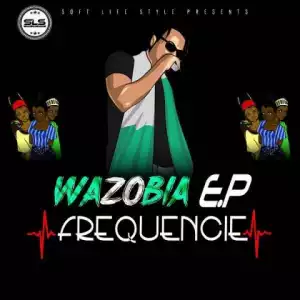Wazobia (Ep) BY Frequency